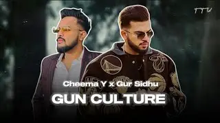 GUN CULTURE : Cheema Y x Gur Sidhu - Top Trend Walay