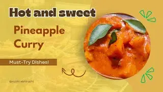 ಬ್ರಾಹ್ಮಣರ ಪ್ರಸಿದ್ಧ ಅಡುಗೆ-ಅನಾನಸ್ ಹಣ್ಣಿನ ಕಾಯಿರಸ,tasty pineapple curry,brahmin special pineapple curry 