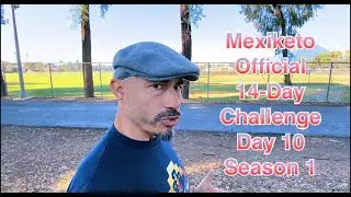 Mexiketo Official 14-Day Challenge Day 10 Season 1
