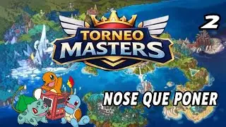 POKEMON TORNEOS MASTERS 2.5#. YA QUIERO TERMINAR