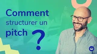 Comment structurer un pitch ?