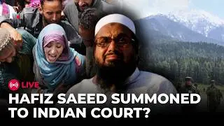 Pahalgam Attack LIVE | Hafiz Saeed Summoned to Court | India Serves NIA Court Notice: REPORT