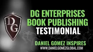 Daniel Gomez Inspires | San Antonio Texas | DG Enterprises Book Publishing | Client Testimonial