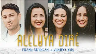 Aleluya diré - Frank Morgan & Grupo Join (Video Oficial)
