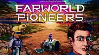 Being Pioneers In A FarWorld