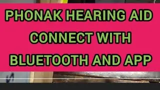 Phonak Hearing  Aid Connect  with Mobile