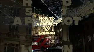 How to spend a perfect day in London #london #londonvlog #thingstodoinlondon #travel #travelvlog