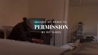 Making the Ricky Belfort Remix to Permission by Ro James