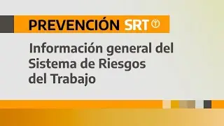 Información General del Sistema de Riesgos del Trabajo