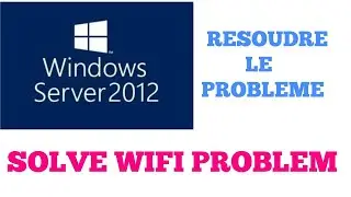 How to enable Wireless LAN Service in Windows Server 2012/Activer les connexions Wi-Fi