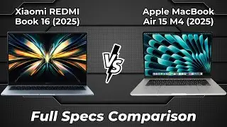Xiaomi REDMI Book 16 2025 vs Apple MacBook Air 15 M4 2025 🔥 Full Specs Comparison