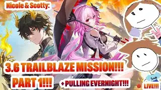 🔴LIVE! HSR 3.6 UPDATE!!!!! EVERNIGHT PULLS + NEW TRAILBLAZE MISSION PART 1!!!!! | Honkai: Star Rail