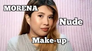 MORENA | Makeup (NUDE) LOOK | Pinay Beauty