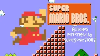 SuperSonic71087 Demonstrates Some Glitches in Super Mario Bros (NES)