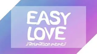 Easy love //animation meme// gift for Melča the cat .V. (FlipaClip)