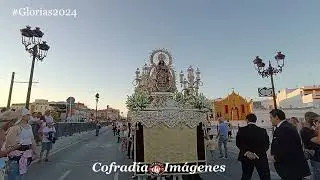 GLORIAS 2024 - PROCESIÓN DE ALABANZAS DE NTRA. SRA. DEL CARMEN - CHICLANA DE LA FRONTERA (3ª P)