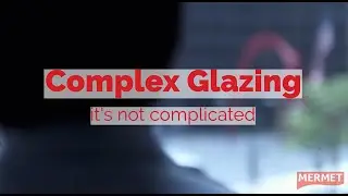 Mermet Complex Glazing