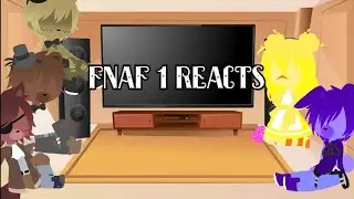 FNaF 1 reacts |Unoriginal| |My AU| ⚠️FW⚠️