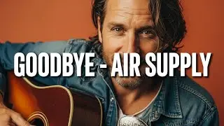 GOODBYE - AIR SUPPLY (COVER) ACCOUSTIC COUNTRY STYLE