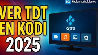 🟢Kodi 2025: Accede a toda la TDT gratis en minutos