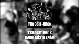 TRILOBIT-ROCK - Jedno m&iacute;sto zn&aacute;m