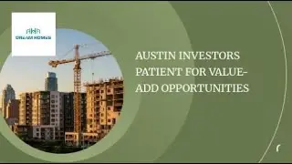 Austin Investors Patient for Value-Add Opportunities
