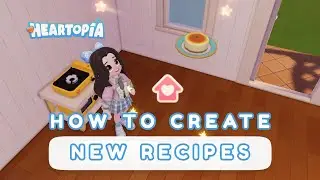 Unlock Hidden Recipes &ndash; How To Create New Recipes Without Them In Heartopia