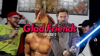 EVERY STAR WARS CHARACTER RANKED + SMASH OR PASS  ★ GLAD FRIENDS PODCAST EPISODE 2