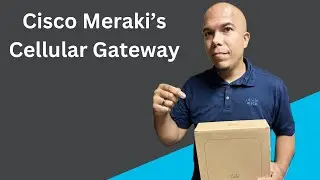 Cisco Meraki - Elevate the Enterprise - Cellular Gateways