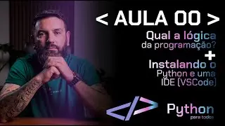 Python - Aula Zero - Lógica + Instalação
