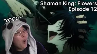 Newbie Jun Reacts | Shaman King: Flowers (Episode 12)
