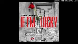 Jason Derulo-If I'm Lucky(Instrumental)W/LYRICS IN DESCRIPTION