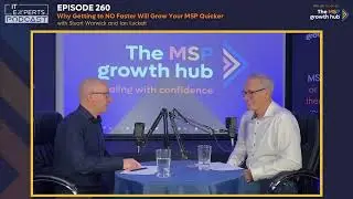 Podcast EP260 -Why Getting to NO Faster Will Grow Your MSP Quicker with Stuart Warwick & Ian Luckett