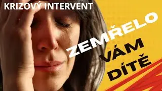 ZEMŘELO V&Aacute;M D&Iacute;TĚ - Posel &scaron;patn&yacute;ch zpr&aacute;v - Krizov&yacute; intervent