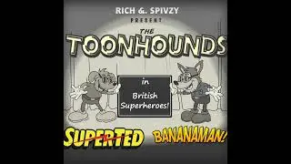 Toonhounds -British Superheroes!