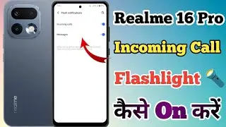 Realme 16 Pro 5g Incoming Call Flash Light Setting Kaise On Kare // Incoming Call Flash Light Realme