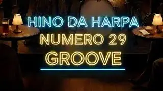 HINO 29 DO HARPA GROOVE - O PRECIOSO SANGUE  #grooveblues #groovejazz #harpagroove