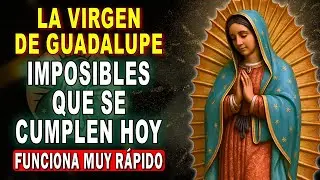 🌹ORACIÓN MILAGROSA A LA VIRGEN DE GUADALUPE 🙏 Para pedir Imposibles