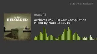 Archives 052 - DJ Guv Compilation Mixed by Maco42 (2016)