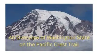 An Overview of Washington State on the Pacific Crest Trail