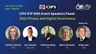 CIPS IFIP 60th Event Speakers Panel: Data Privacy and Digital Governance