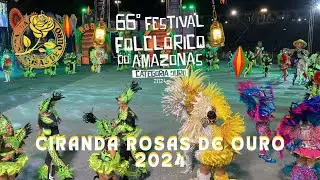 CIRANDA ROSAS DE OURO 2024 | 66º FESTIVAL FOLCLÓRICO DO AMAZONAS [CATEGORIA OURO]