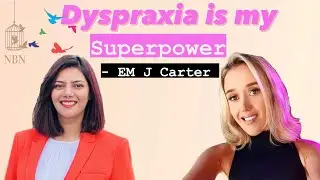 Dyspraxia,Perseverance & Achievements|Nirali Maru Ft.EM J Carter|Neurodiverse Voices|NBNPodcast|S1E1