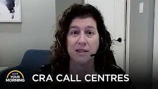AG Finds CRA Call Centres Too Often Gave Taxpayers Bad Advice | Your Morning