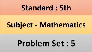 Standard - 5th । Subject - mathematics । Problem set - 5