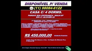 VENDE CASA C/ 4 DORMS. / R$ 450.000,00 / PARQUE BOA ESPERAN&Ccedil;A / DIV.-C/ JD.ZAIRA 02 - MAU&Aacute;-SP