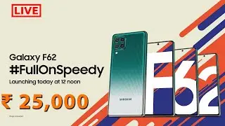 Samsung Galaxy F62 LIVE LAUNCH EVENT: #FullOnSpeedy​ is coming your way!!! |