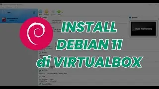 Cara Install Debian 11 di VirtualBox untuk Pemula