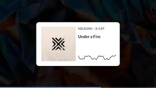 NELSONX - Under a Fire