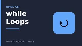 Python while Loops Explained: break, continue & Input Validation